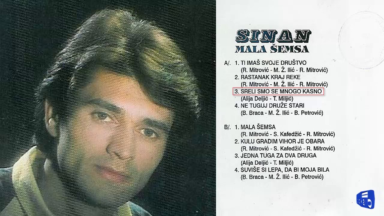 Sinan Sakic - Sreli smo se mnogo kasno - (Audio 1978)