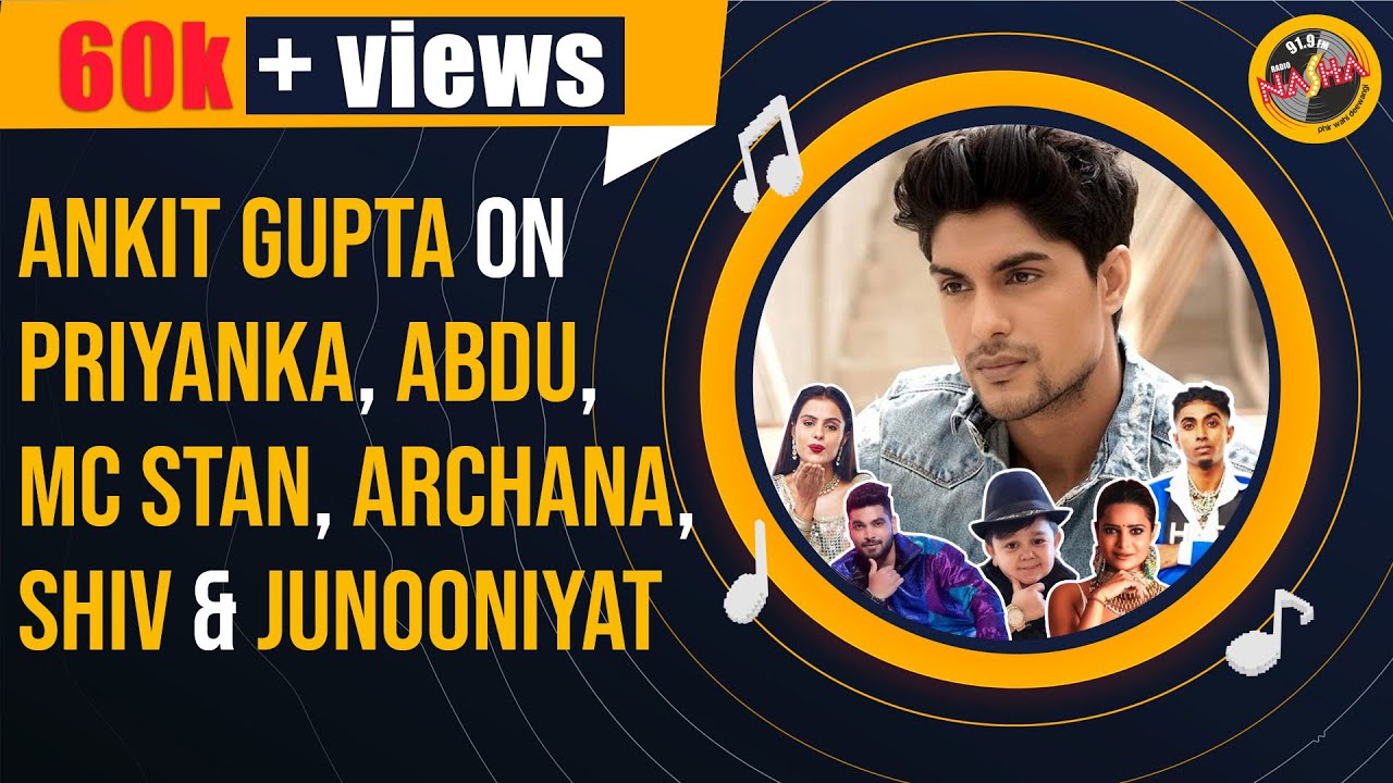 Ankit Gupta | Priyanka |Abdu| MC Stan | Shiv |Junooniyat |Bigg Boss 16 |RJ Divya Solgama |Exclusive