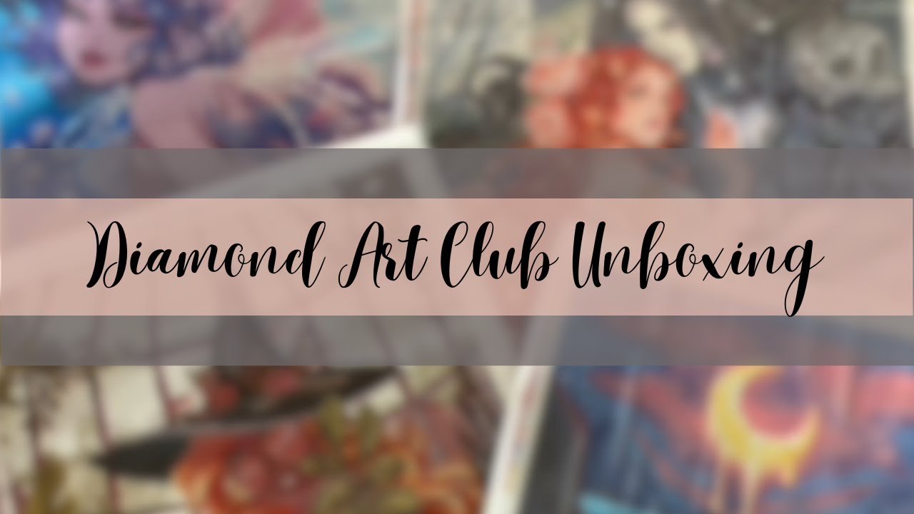 Unboxing - Four Diamond Paintings from Diamond Art Club