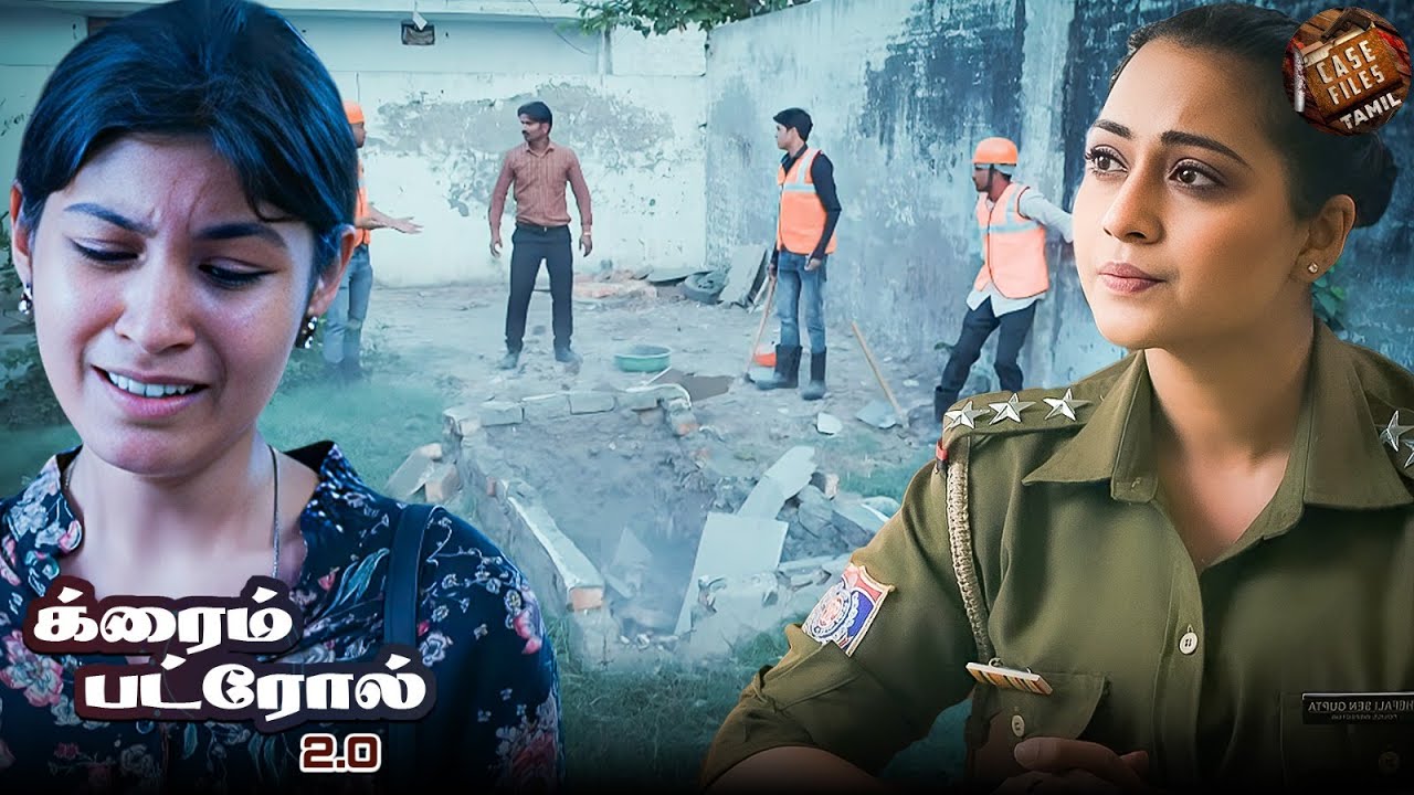 தோண்டியபோது கிடைத்த அதிர்ச்சியூட்டும் பொருள் |  Crime Patrol Tamil | Latest New Episode HD