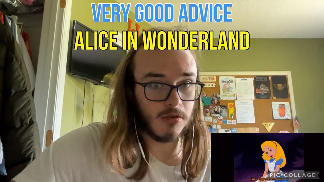 Sad one… | Reaction to VERY GOOD ADVICE from ALICE IN WONDERLAND