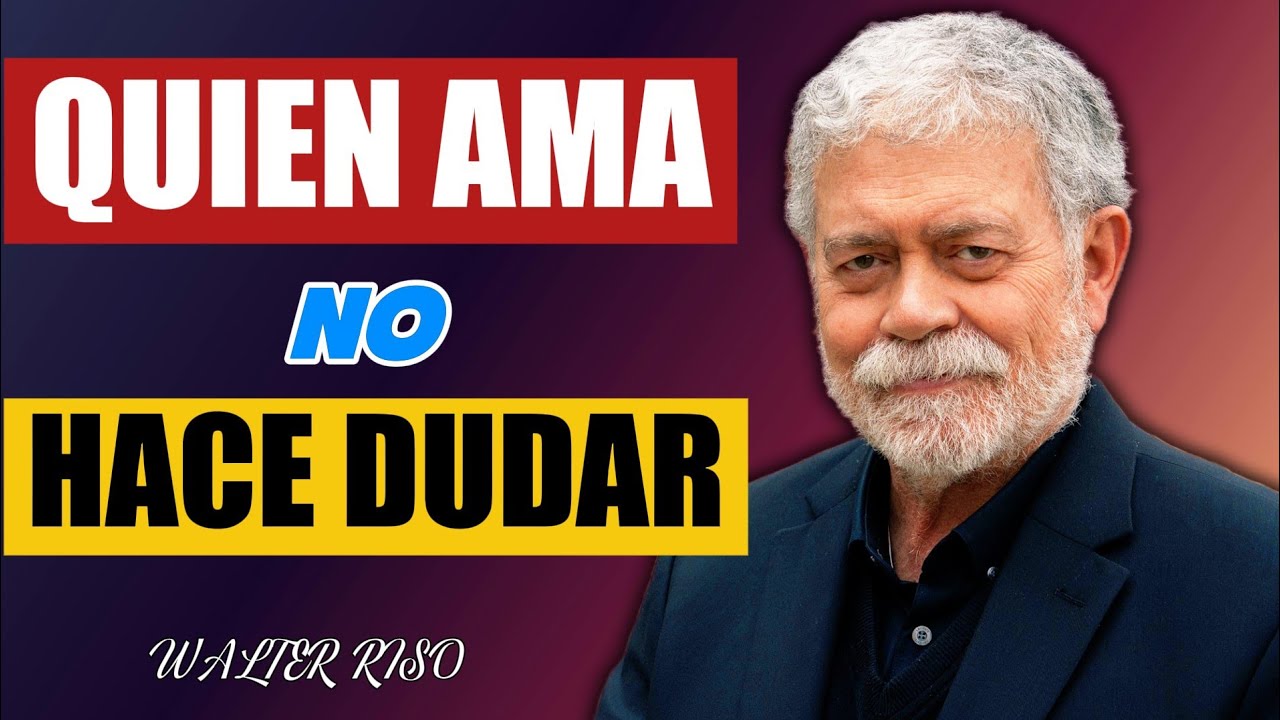 La persona correcta no te hará cuestionar tu valor - Walter Riso #decisiones #amor #emocijos 