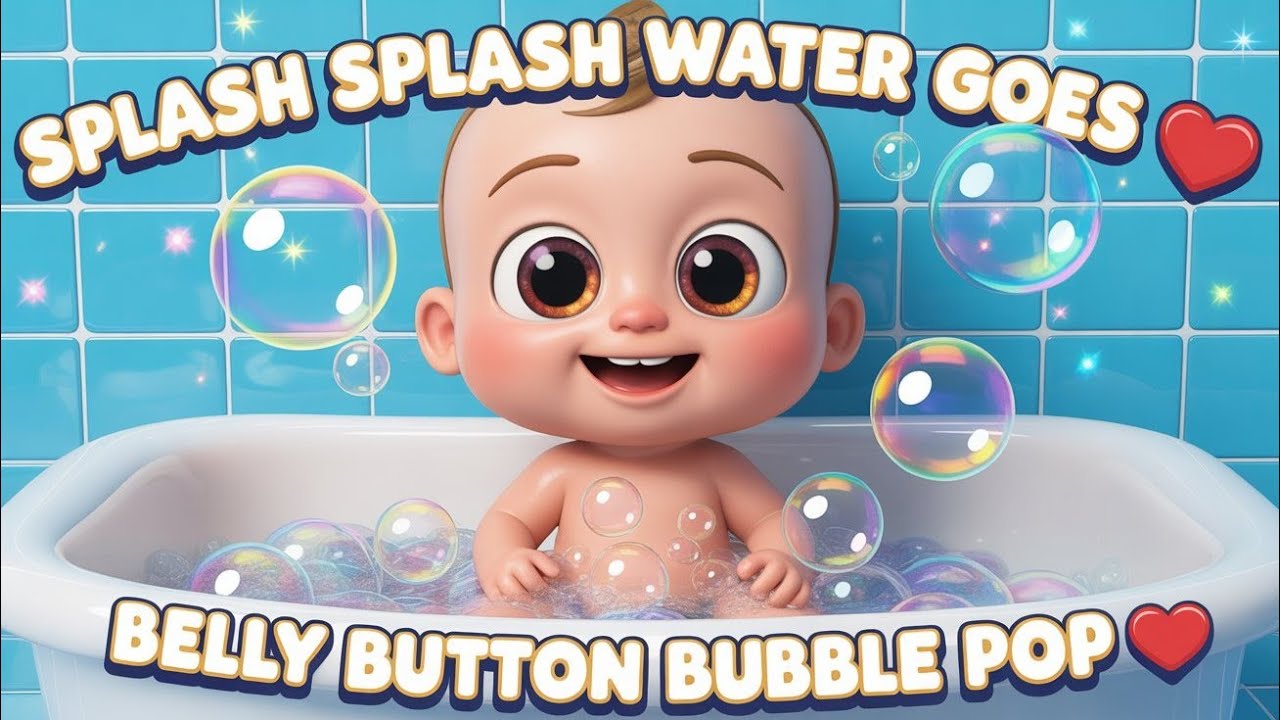 🎵 Splash Splash Water Goes 💦 | Belly Button Bubble Pop 🫧 Bath Time Song for Kids