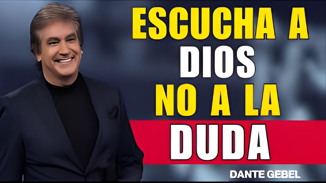 ¡ESCUCHA A DIOS Y NO A LA DUDA! - Dante Gebel Predicas 2026