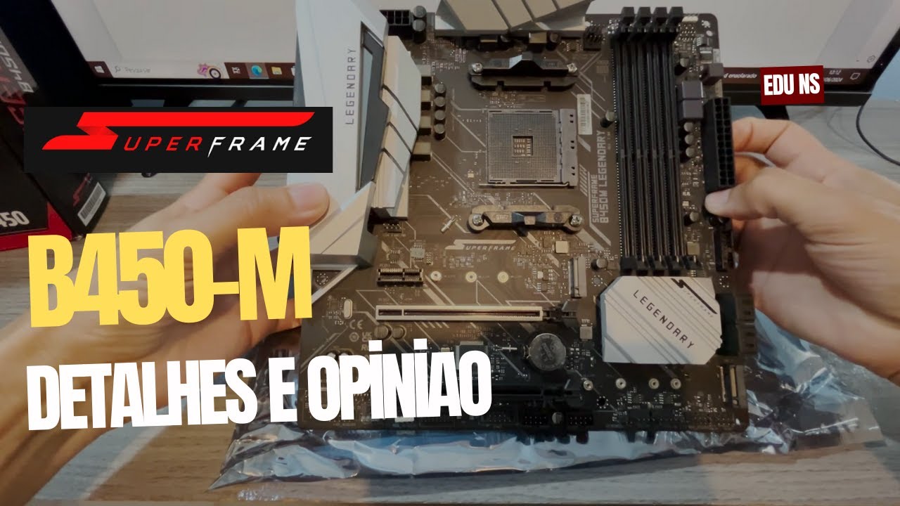 Placa mãe - SUPERFRAME LEGENDARY B450m - review