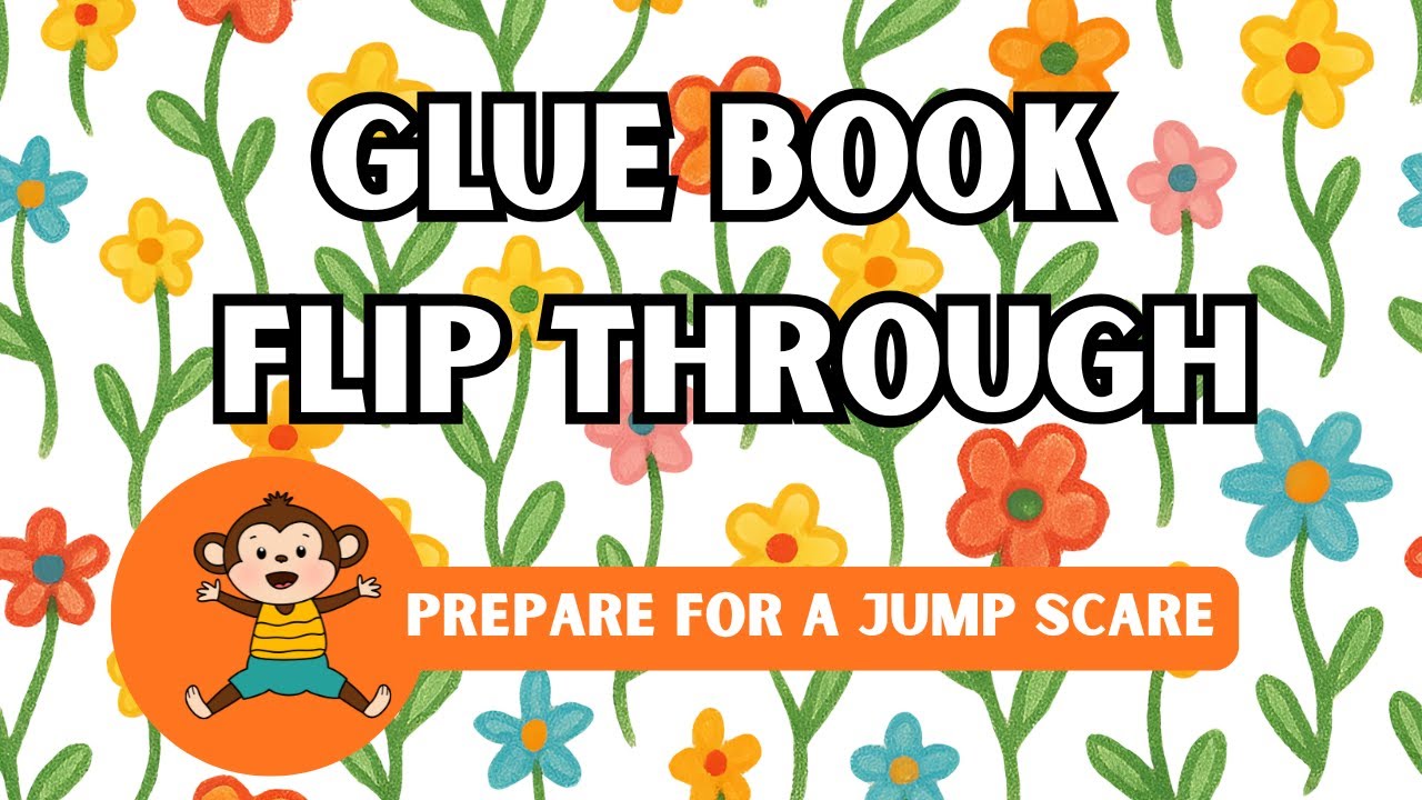 GLUE BOOK FLIP THROUGH - PREPARE FOR A JUMP SCARE 🗓️🐵⚜️