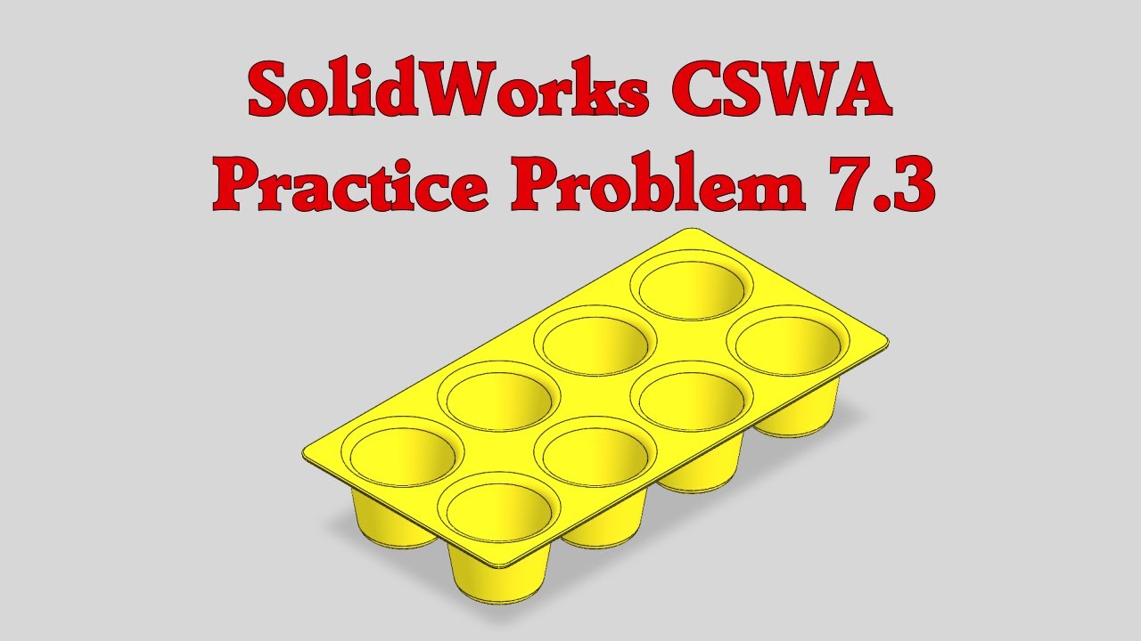 SolidWorks CSWA Practice Problem 7.3