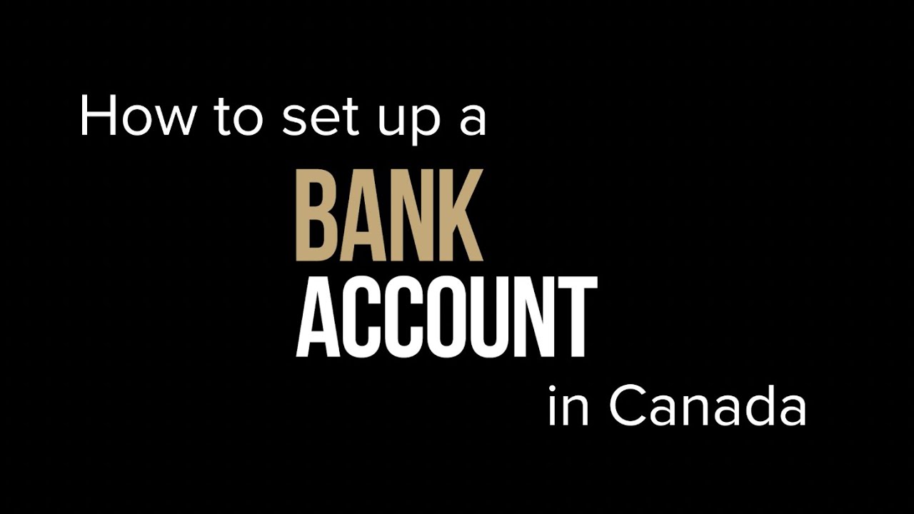 How do I set up a bank account in Canada?