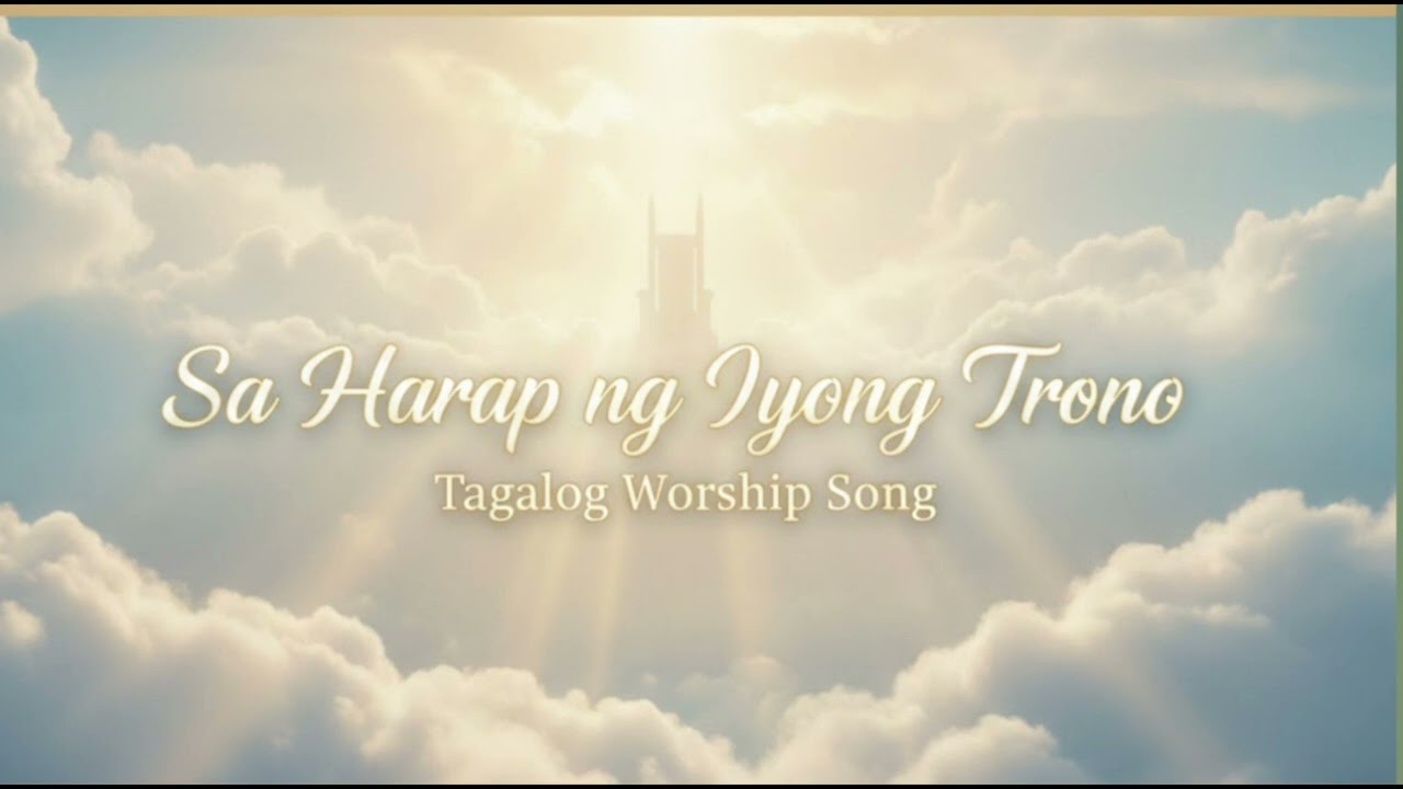 Sa Harap ng Iyong Trono | Tagalog Worship Song | PraiseFlow