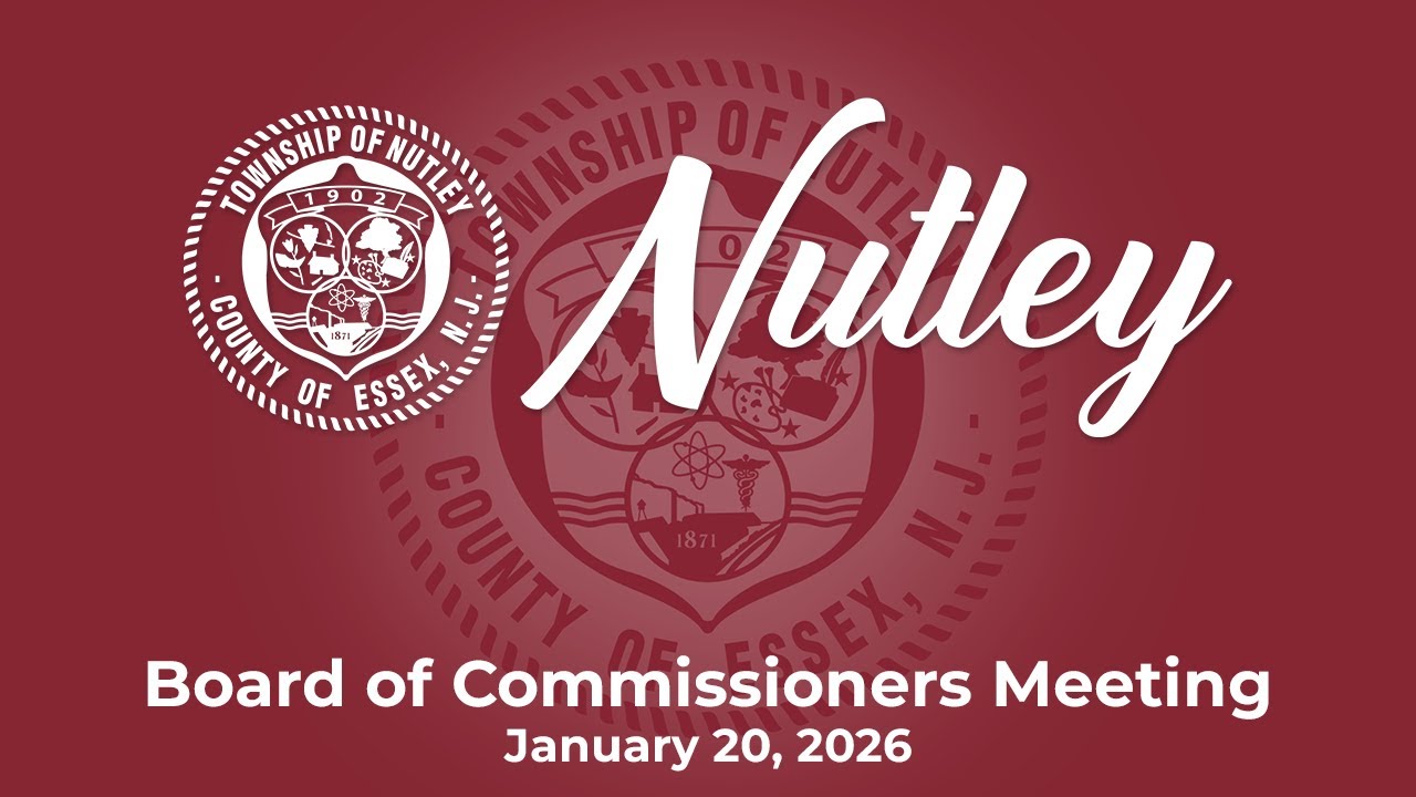 Nutley, NJ Board of Commissioners Meeting - January 20, 2026