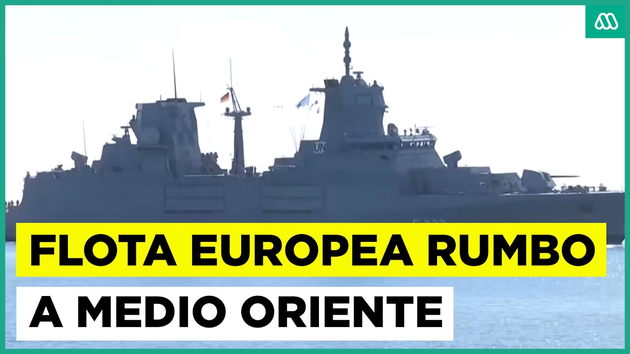 Tensión internacional por envío naval: Flota europea se dirige a zona de guerra en Medio Oriente