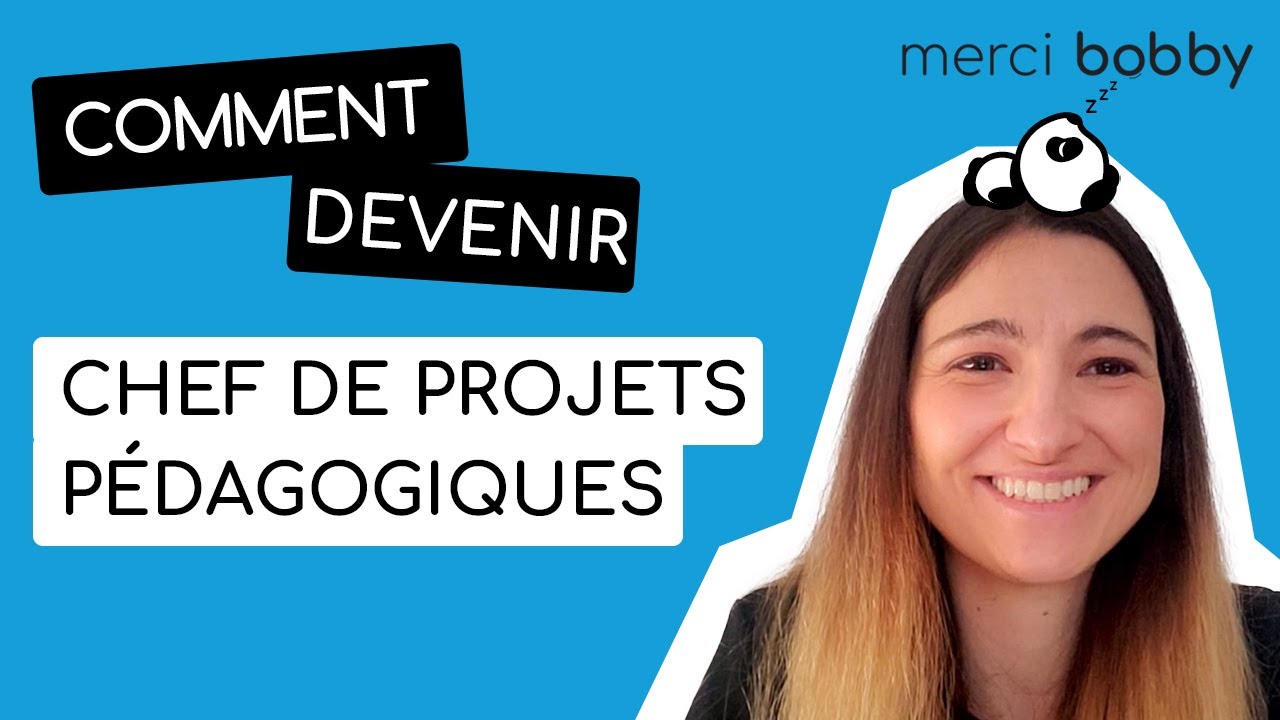 Comment devenir Chef de projets pédagogiques ? (Claire Perron) | Merci Bobby