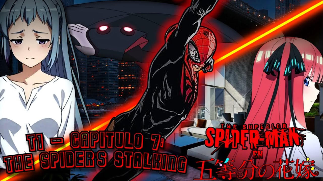 Superior Spider-Man en Go Toubun no Hanayome|T1- Capitulo 7 [FANFIC]