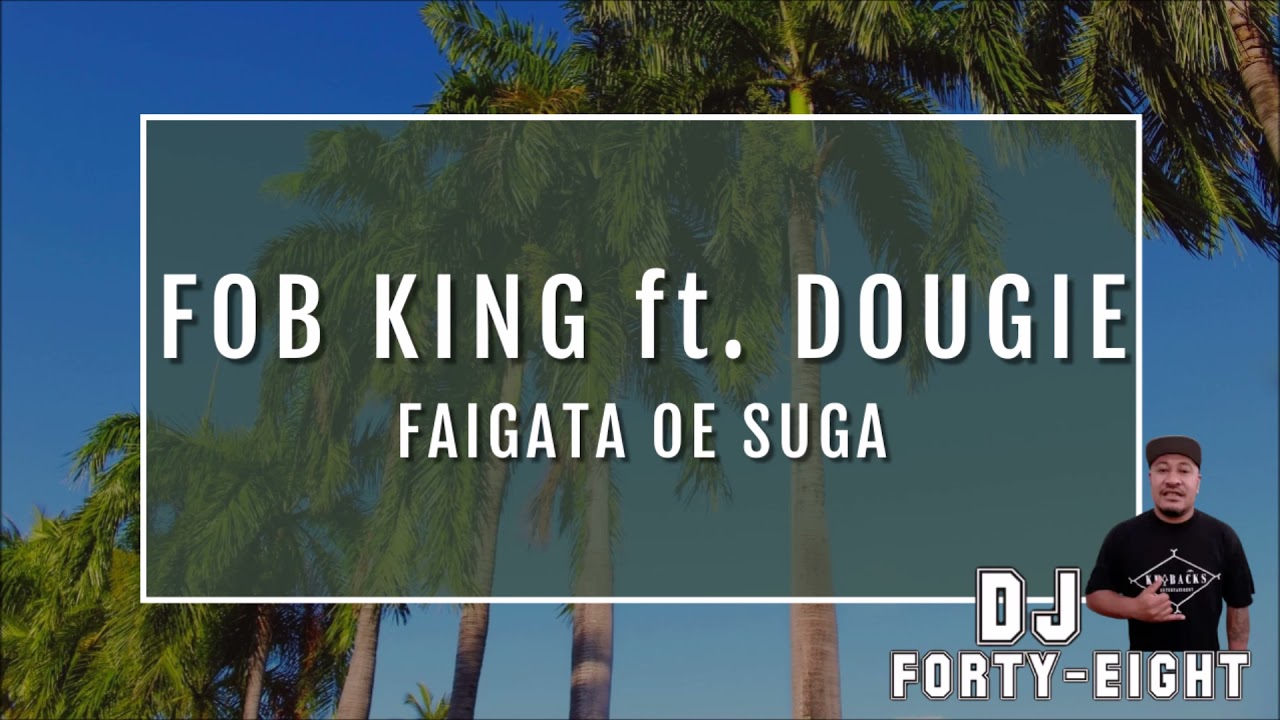Fob King feat. Dougie - FAIGATA OE SUGA (DJ Forty-Eight Remix)