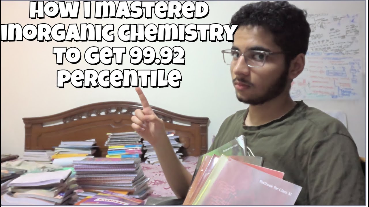 How I mastered Inorganic Chemistry to get 99.92 percentile in JEE chemistry