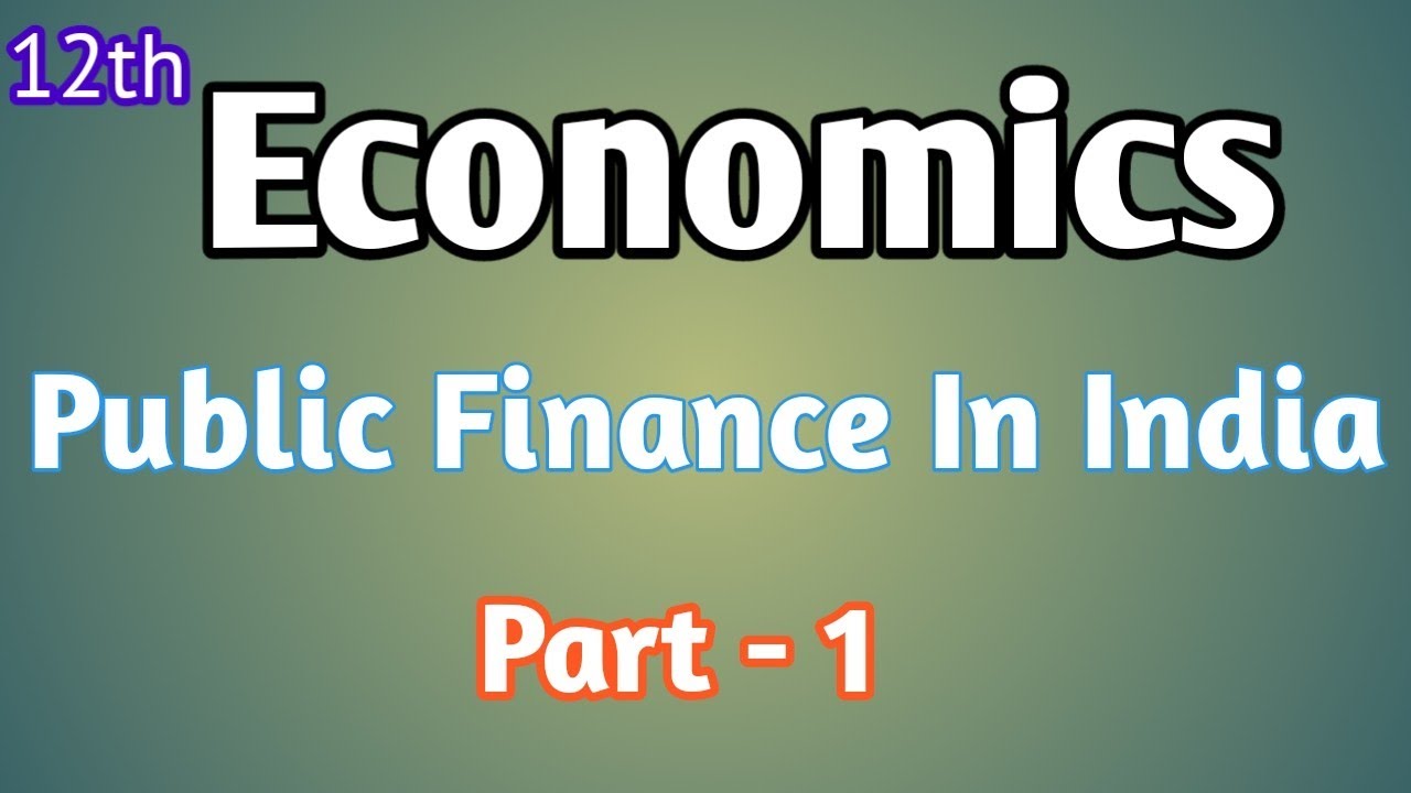 8 . Public Finance In India | ECONOMICS | ( Part - 1 )