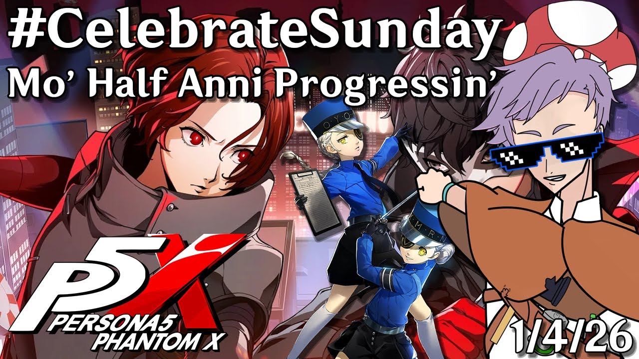 !VODS [18+] [EN/CN] Wake Up, Get Up, Get on P5X's Half Anni, AGAIN! 1-4-2026