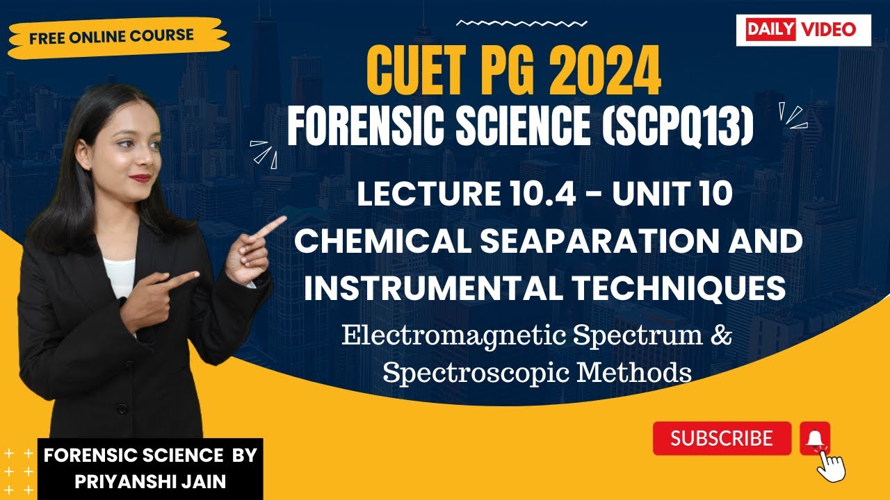 Electromagnetic spectrum & spectroscopy Lecture 10.4 Unit 10 CUET PG 2024 | Priyanshi Jain Forensic