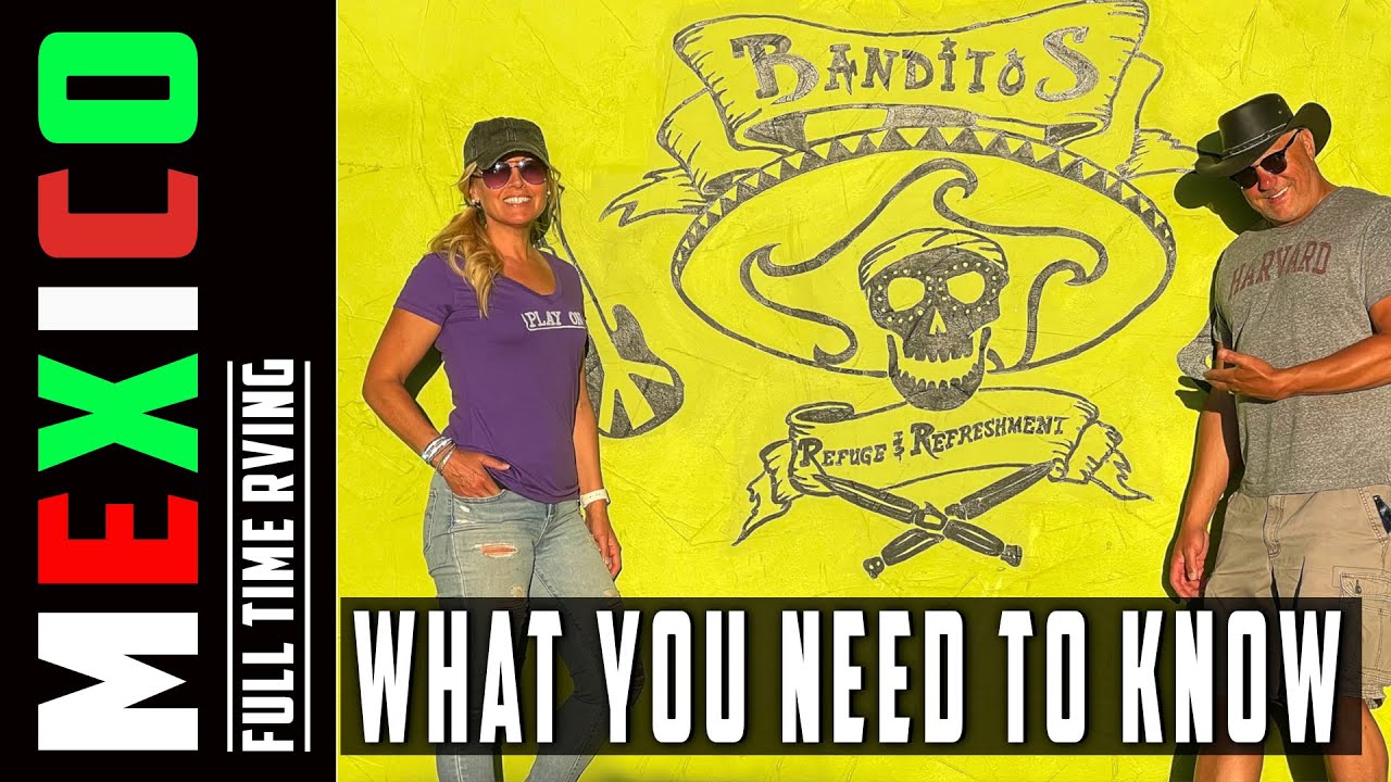 Full Time RVing in Mexico - What you Need to Know