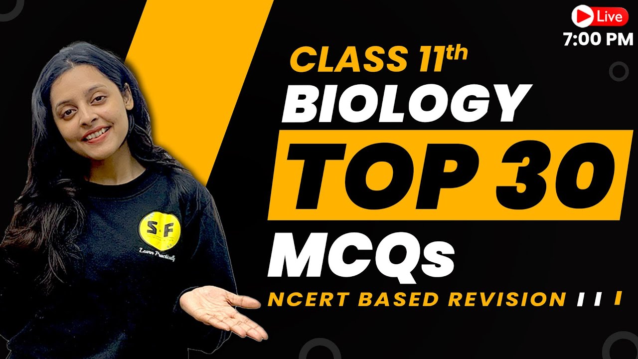 Top 30 MCQs of Biology Class 11th Complete Recall With Important Questions by Sonam Maam