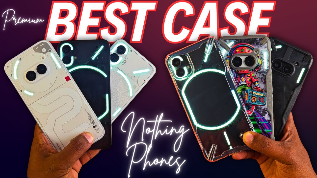 Best Premium Back Cases or Covers for Nothing Phone (1), Phone (2), & Phone (2a) 🔥