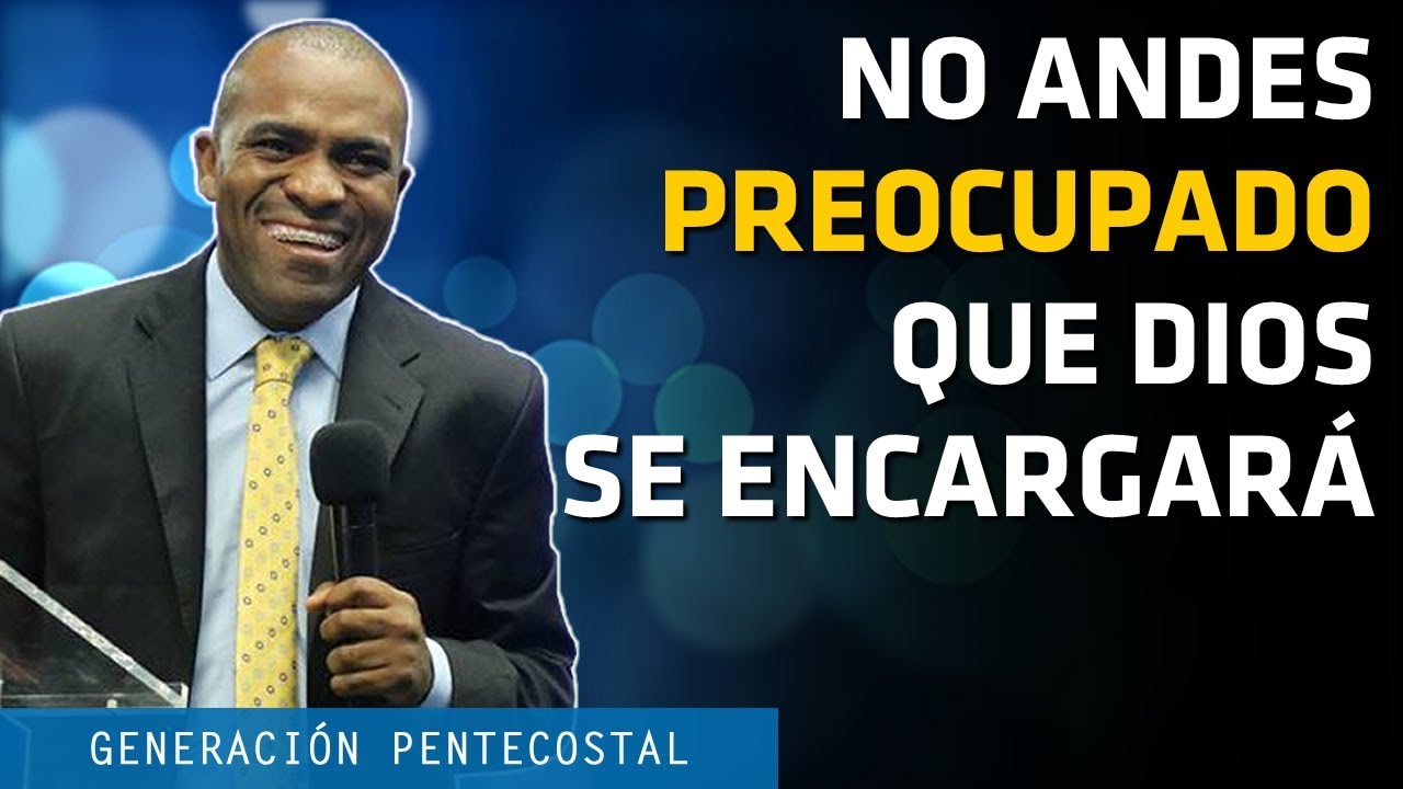 NO Andes PREOCUPADO que DIOS se ENCARGARÁ - JUAN CARLOS SOTO