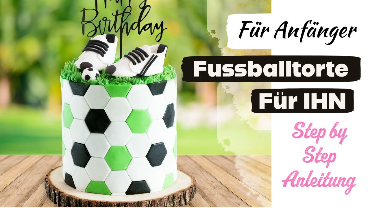 Volltreffer! Einfache Fussballtorte für alle, die das runde Leder lieben | Anleitung