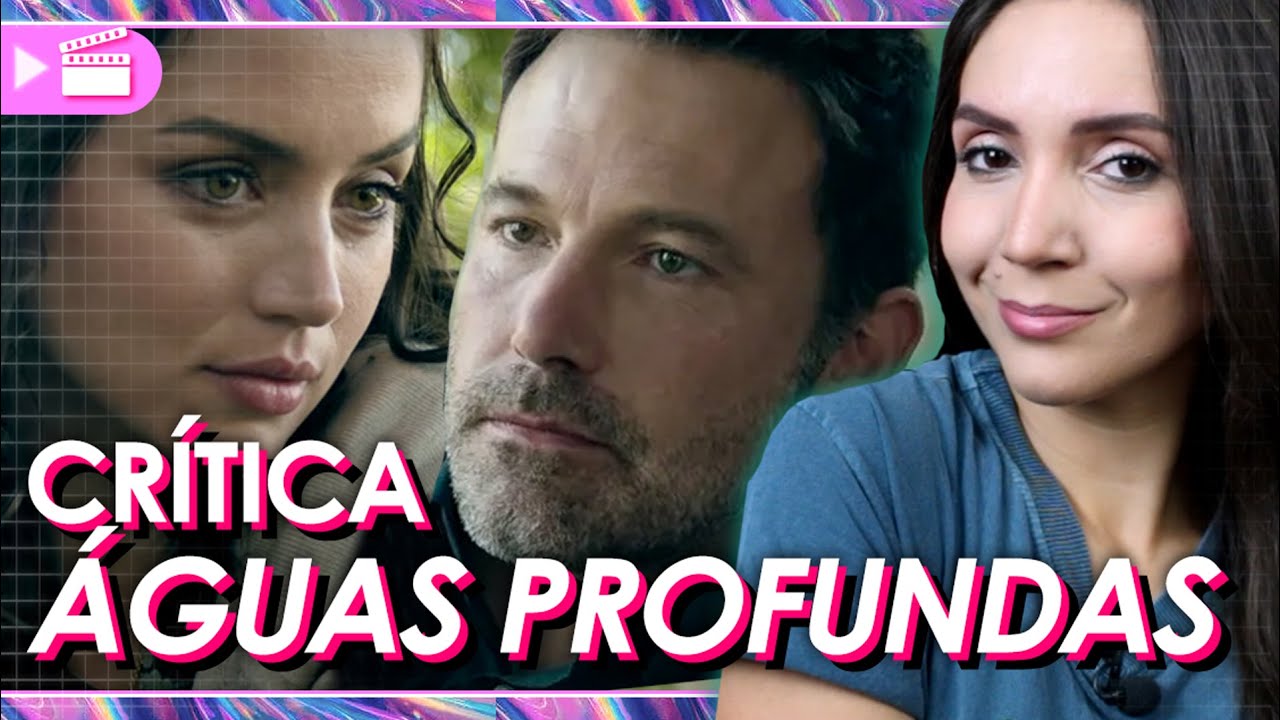 &Aacute;GUAS PROFUNDAS: BEN AFFLECK E ANA DE ARMAS, UM CASAL DE MILH&Otilde;ES (DE PROBLEMAS) | Cr&iacute;tica
