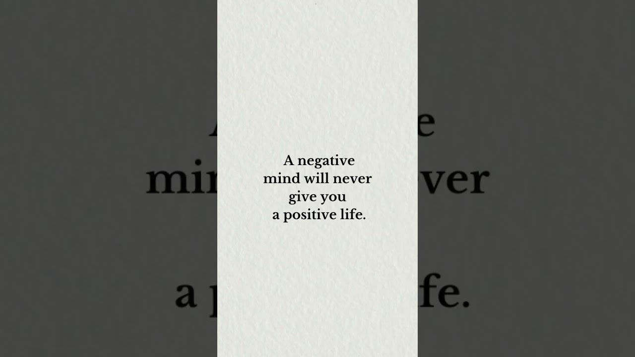 A Negative Mind Can Never Build a Positive Life