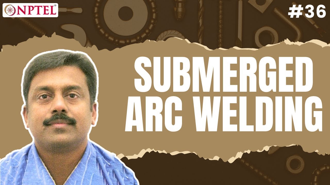 #36 Submerged Arc Welding | Welding Processes