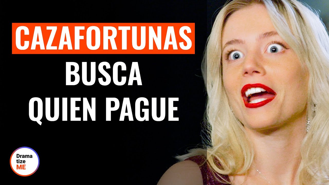 Cazafortunas Busca A Quien Pague Su Cuenta | @DramatizeMeEspanol