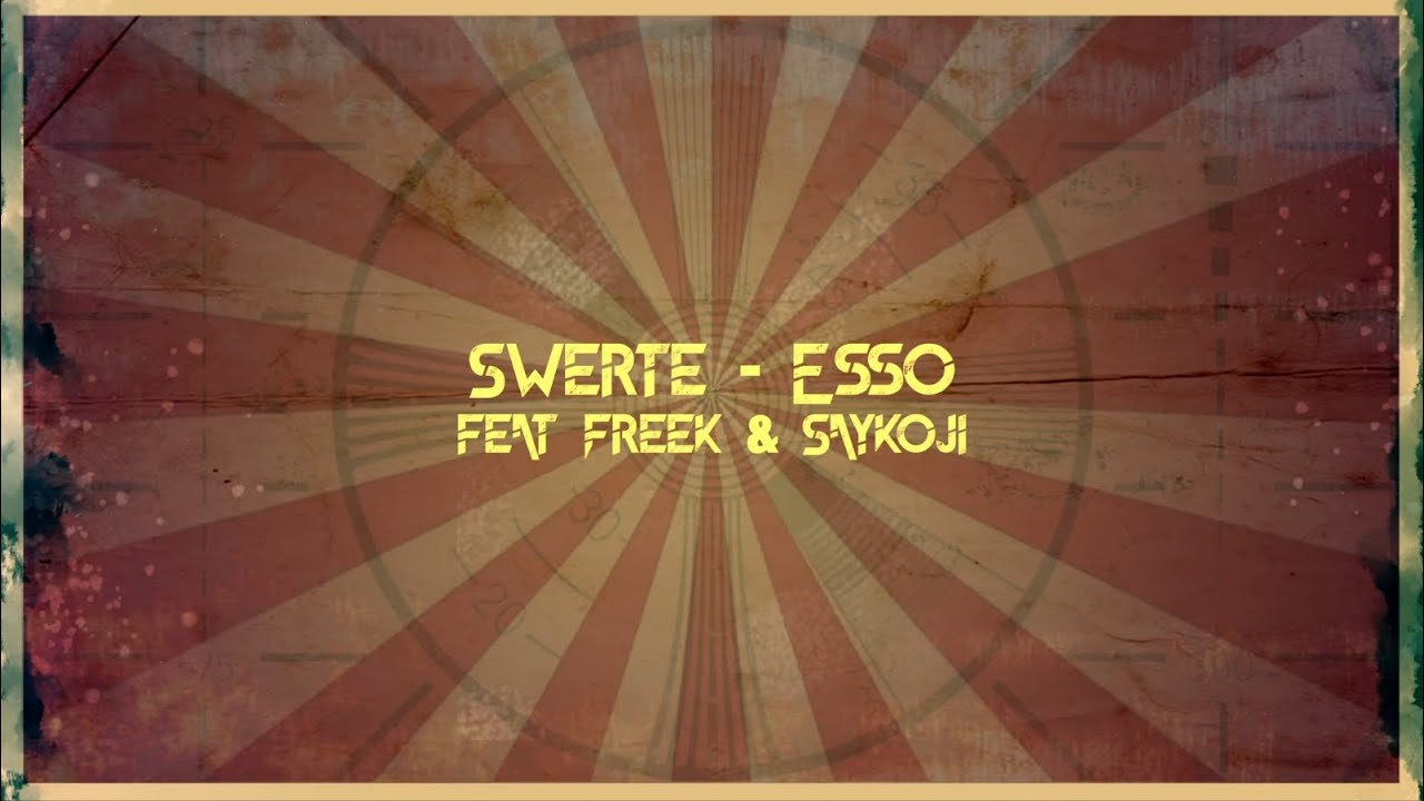 Swerte- Esso ft Freek & Saykoji (Lyric Video)