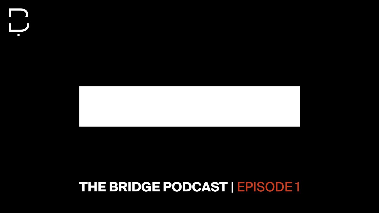 THE BRIDGE PODCAST | THE BRIDGE CONCEPT: THE JOURNEY TO HUMANIZING WELLNESS | EPISODE 1