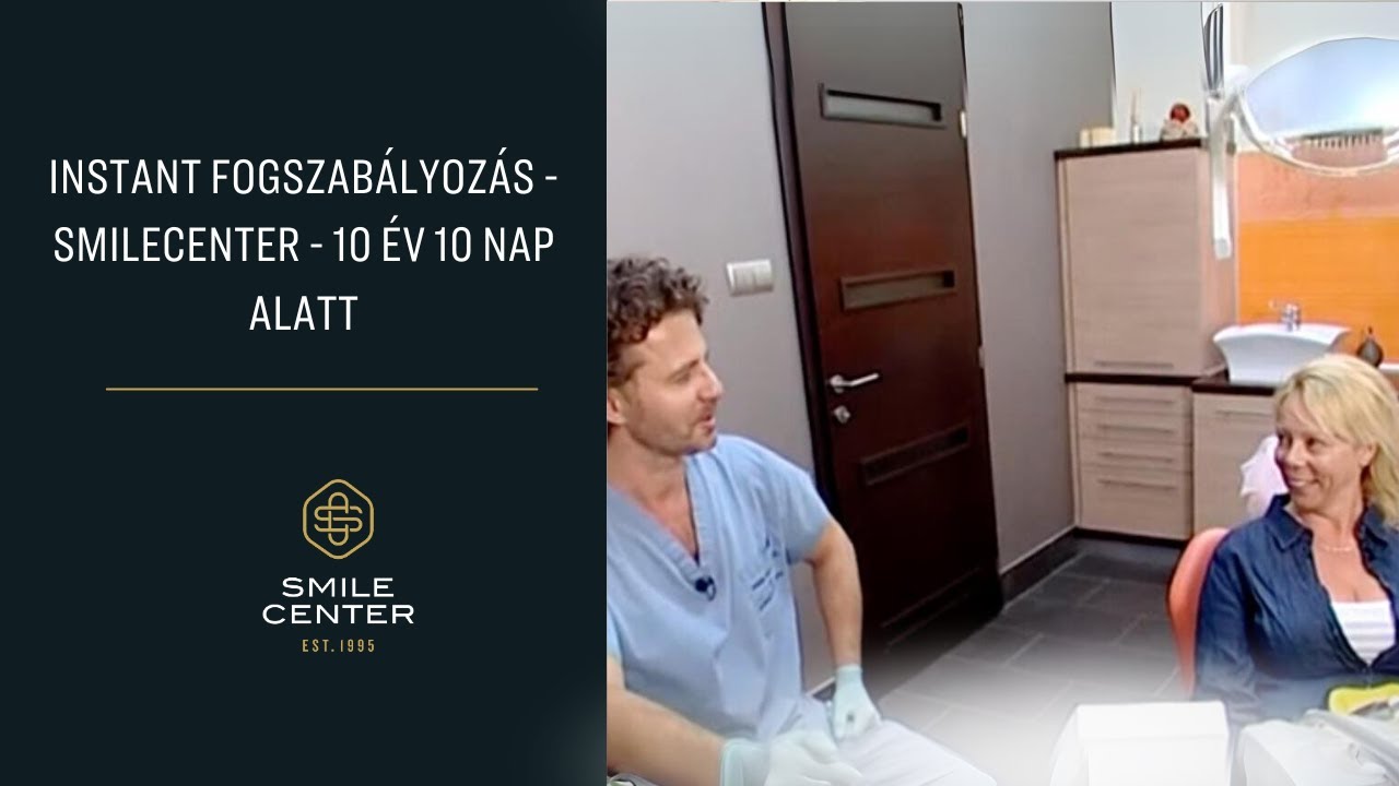 Instant fogszab&aacute;lyoz&aacute;s - SmileCenter - 10 &eacute;v 10 nap alatt