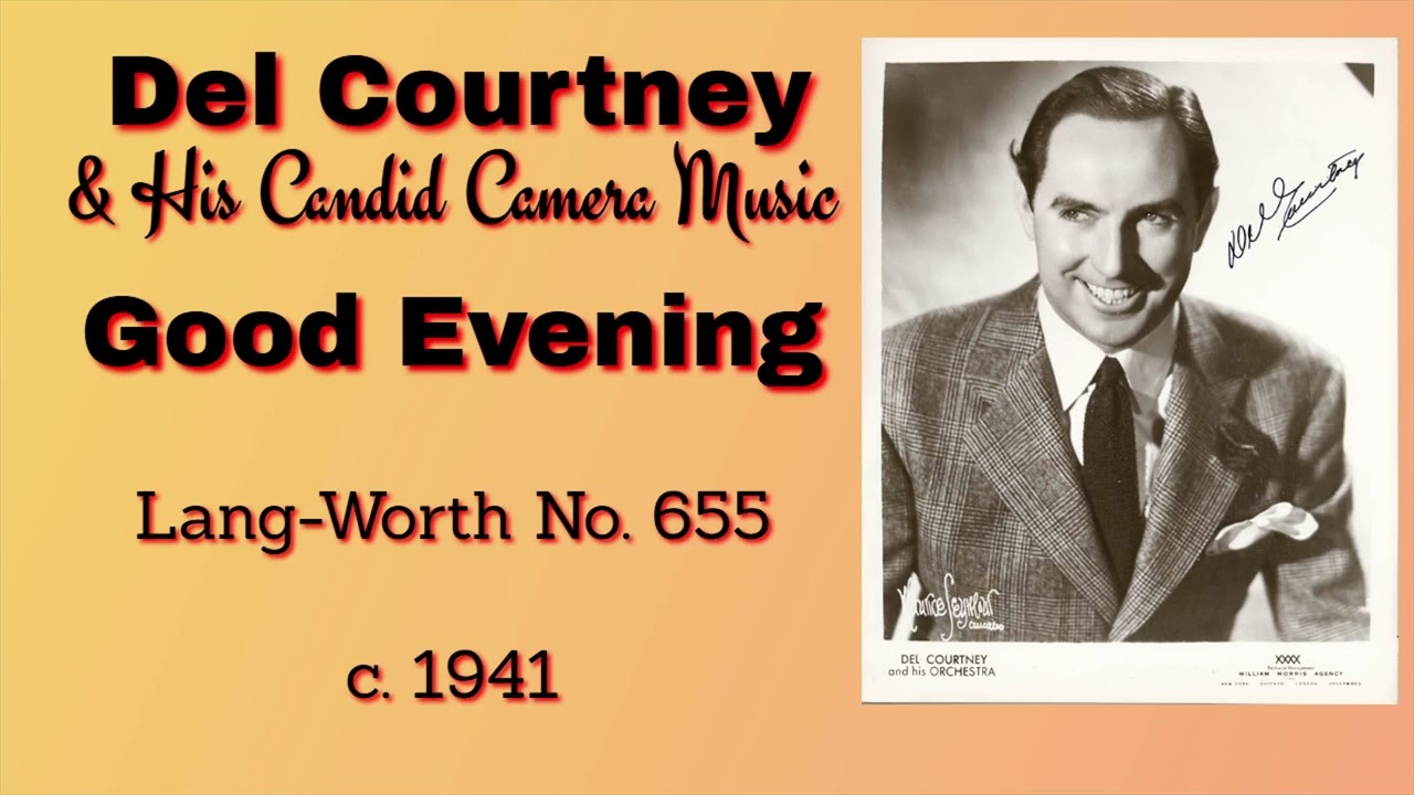 Del Courtney's theme song - Good Evening - c. 1941