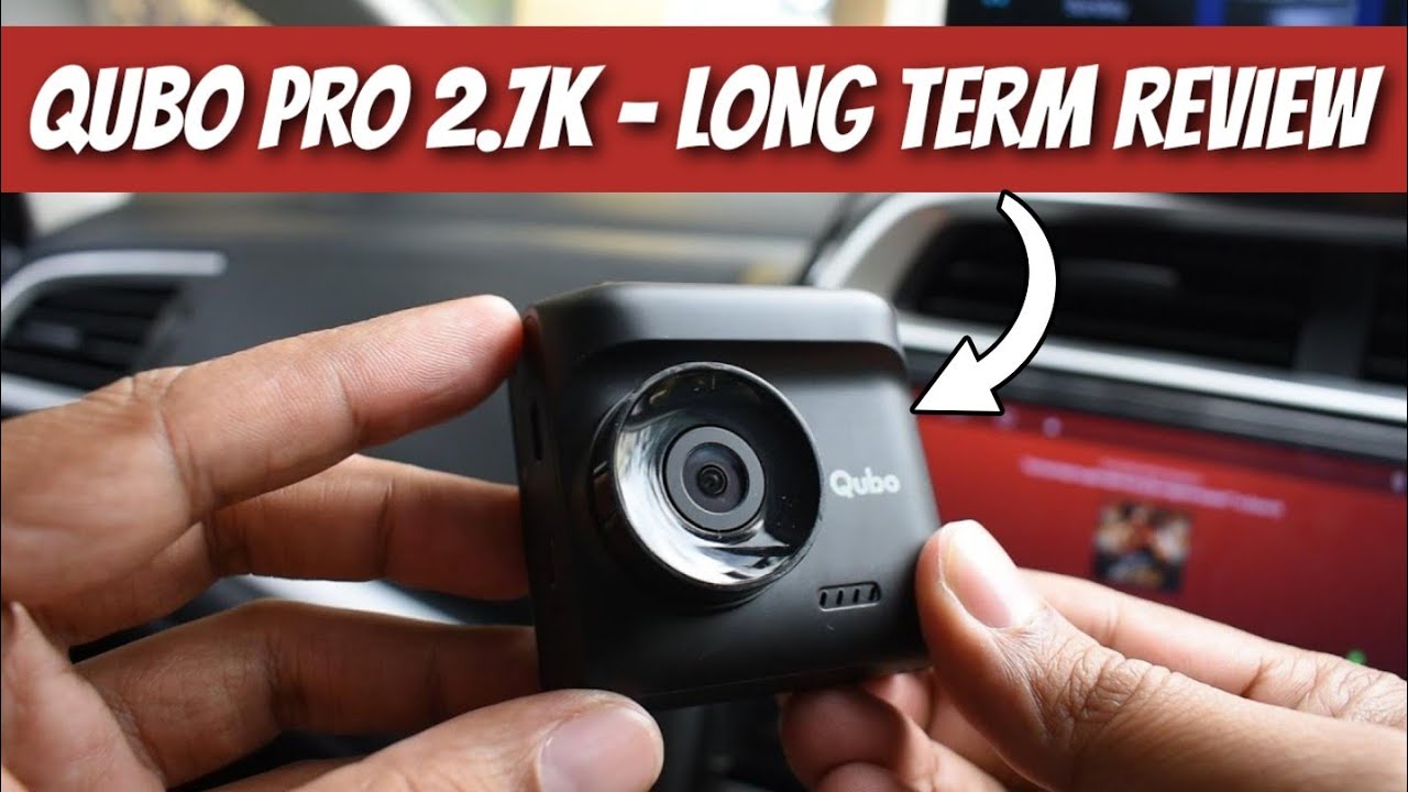 Qubo Dashcam Pro 2.7K Long Term Review: Excellent Dashcam under ₹8000