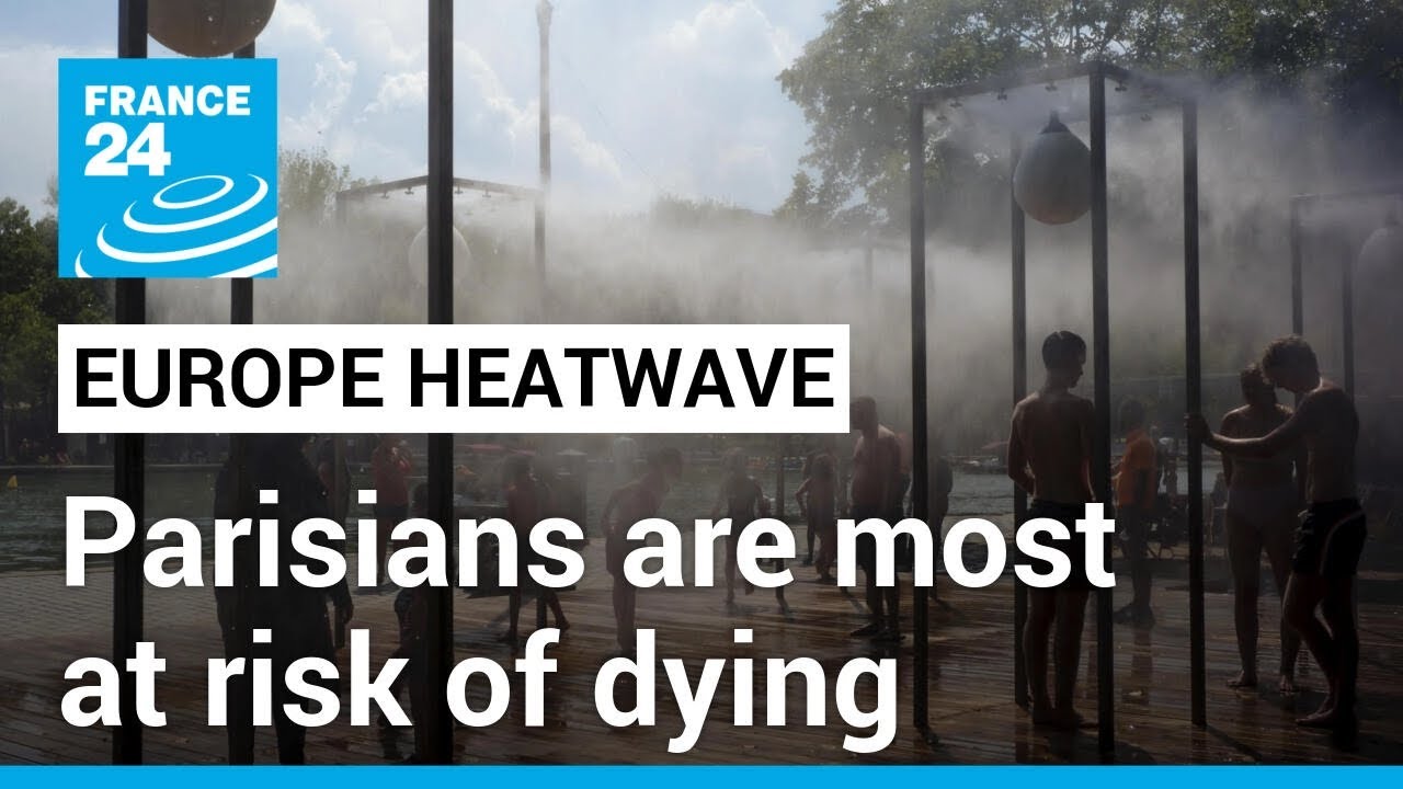 Parisians are most at risk of dying in European heatwaves &bull; FRANCE 24 English