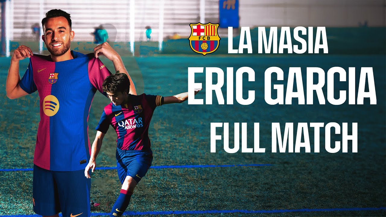 🍿 ENJOY ERIC GARCIA's PERFORMANCE AT LA MASIA AT THE AGE OF 13 | FULL MATCH 💎 | FC Barcelona