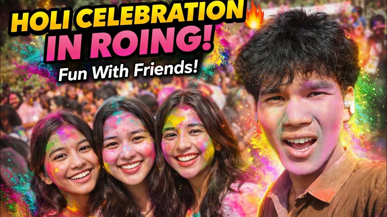 Holi celebration in Roing arunachal pradesh with friends and beautiful girls 😍😍😍