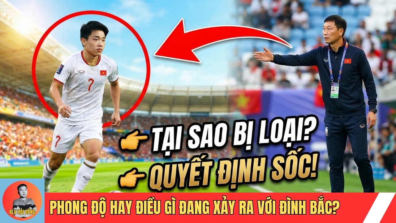 Vì sao Đình Bắc bị loại khỏi ĐT Việt Nam? Vua phá lưới U23 châu Á vẫn bị gạch tên!