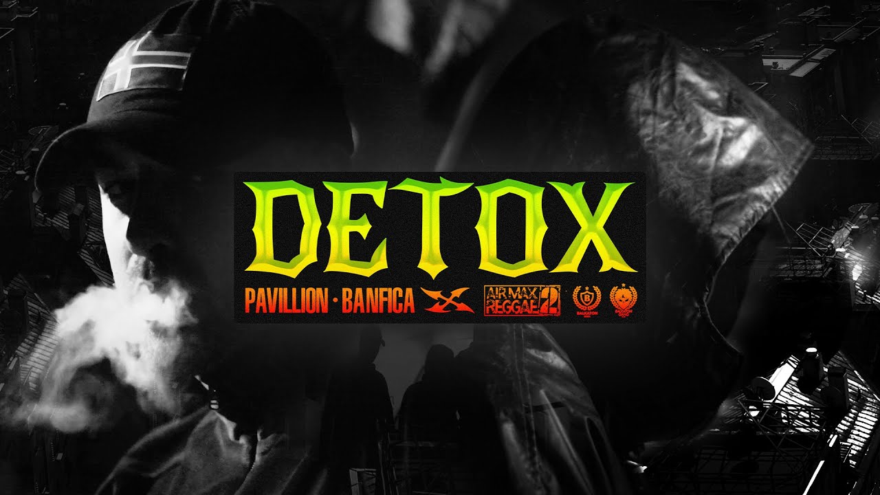 PAVILLION X BANFICA - DETOX (OFFICIAL VIDEO)