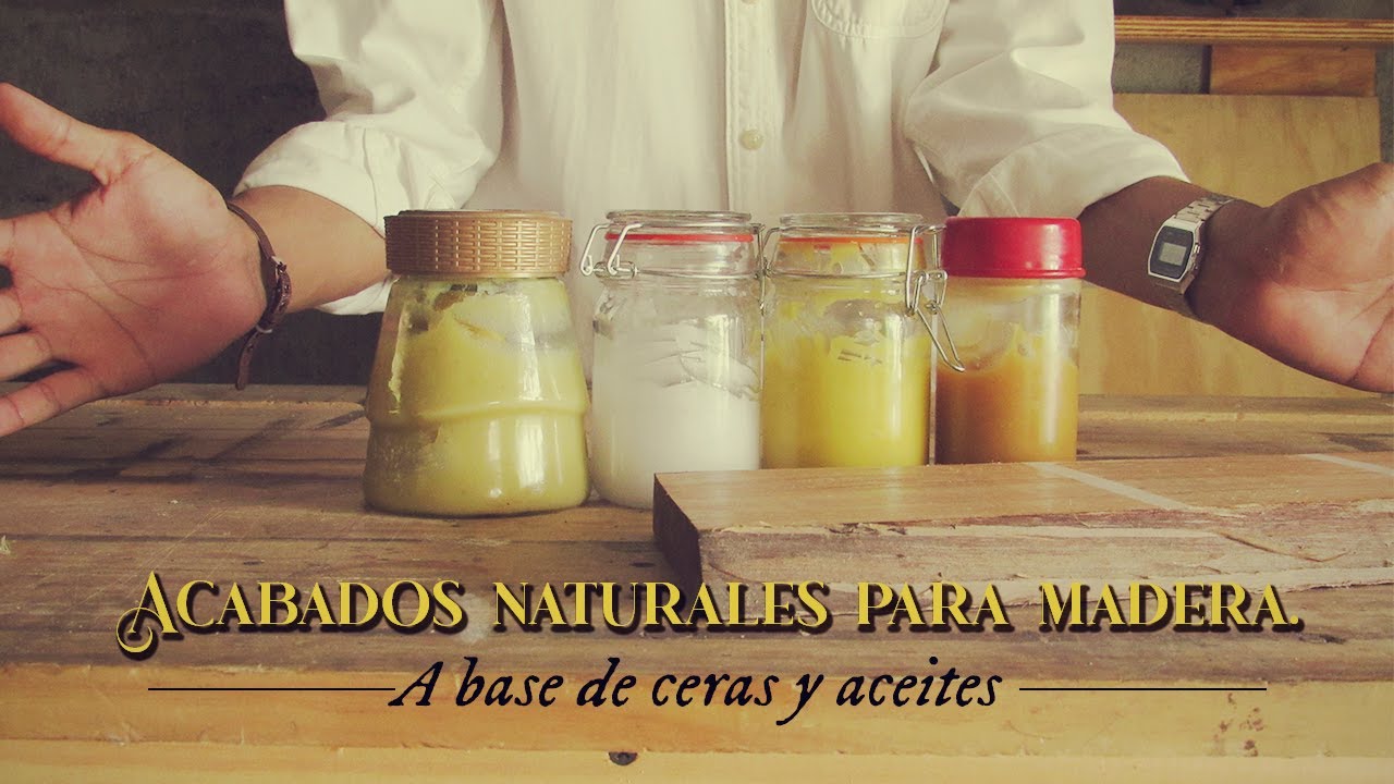 Acabados naturales para madera, a base de ceras y aceites.