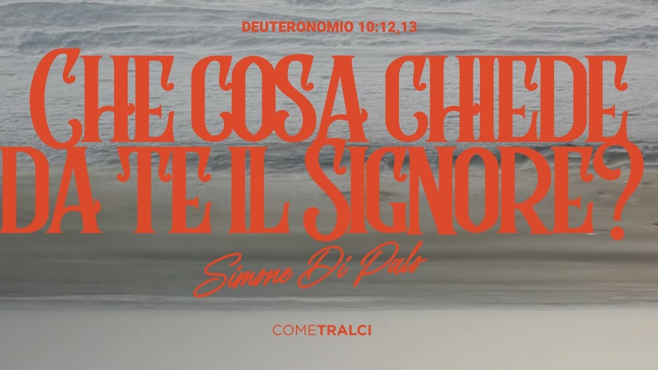 Che cosa chiede da te il Signore? | Deuteronomio 10:12,13 | Simone Di Palo