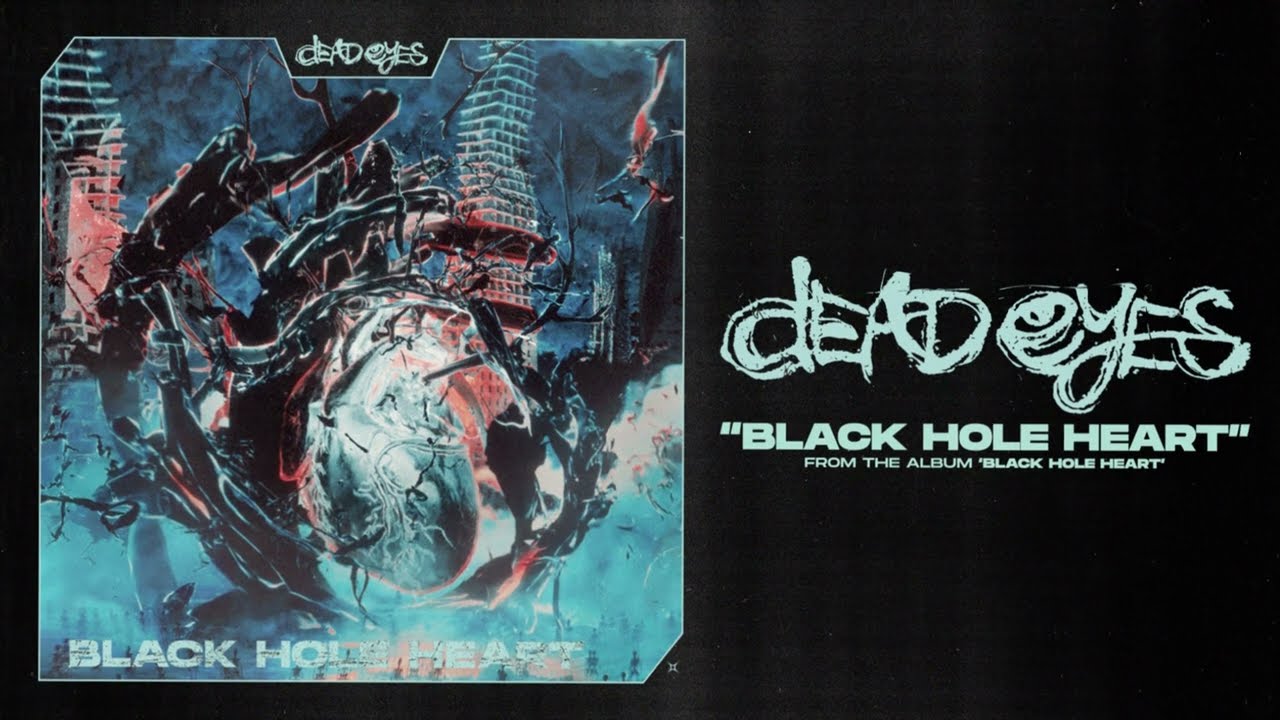 Dead Eyes - Black Hole Heart (Official Visualizer)