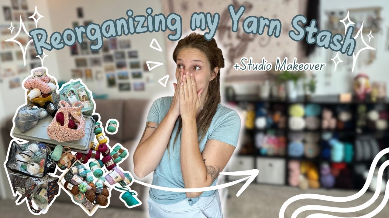 REORGANIZING MY YARN & STUDIO | CROCHET STUDIO MAKEOVER