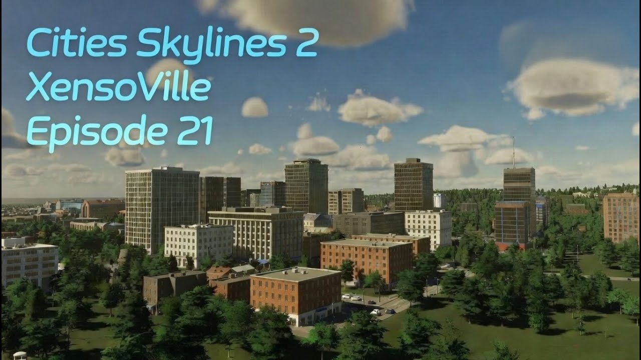Cities: Skylines 2, Episode 21
