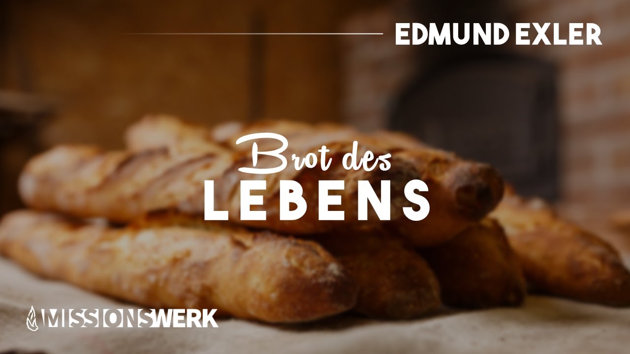 Brot des Lebens | Edmund Exler