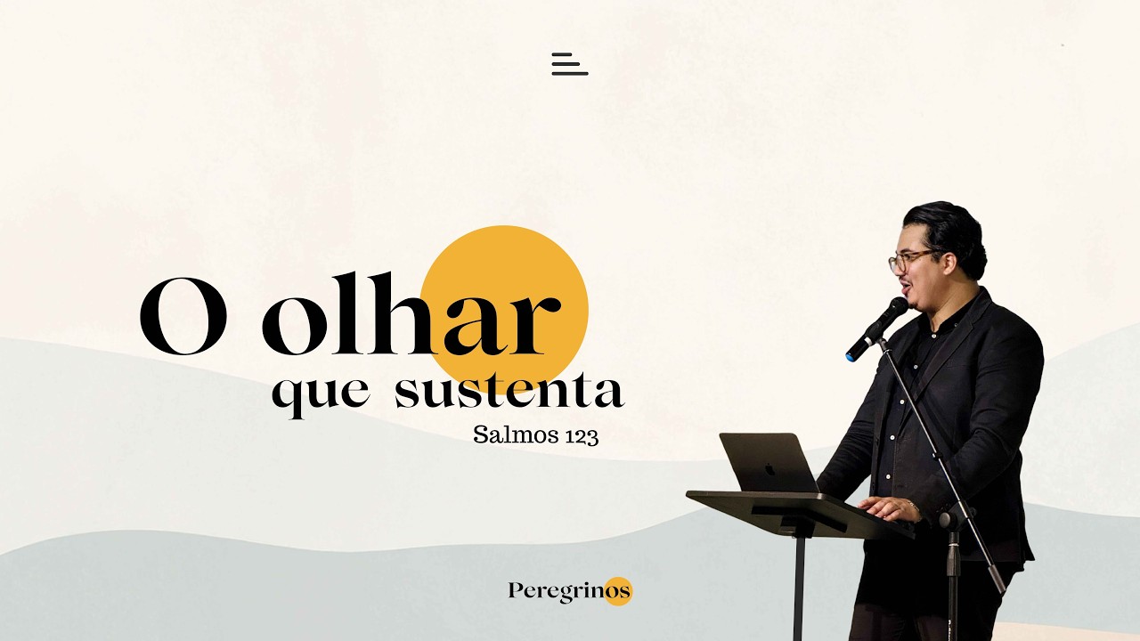 SALMOS 123 - Pr. Victor Andrade | SÉRIE PEREGRINOS