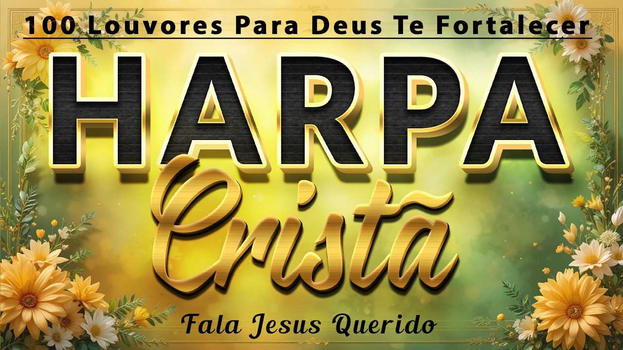 Hinos Da Harpa Cristã 🙏 Seleção De Hinos Da Harpa Cristã - 50 Hinos Maravihosos (Com legenda)