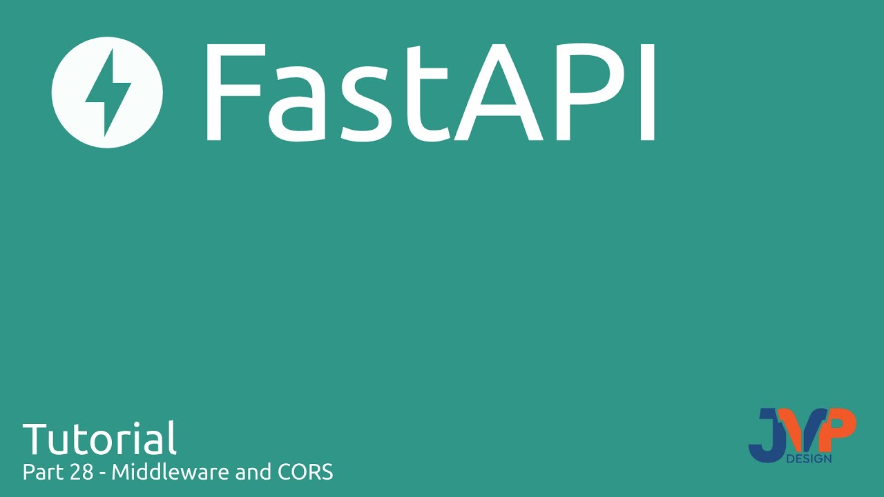 Fast API Tutorial, Part 28: Middleware and CORS